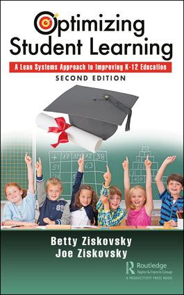 Optimizing Student Learning (A Lean Systems Approach to Improving K-12 Education, Second Edition) by Betty Ziskovsky, Joe Ziskovsky, 9781138330238