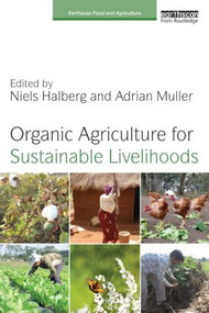 Organic Agriculture for Sustainable Livelihoods by Niels Halberg, Adrian Muller, 9781849712965