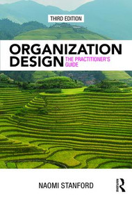 Organization Design (The Practitioner's Guide) by Naomi Stanford, 9781138293243