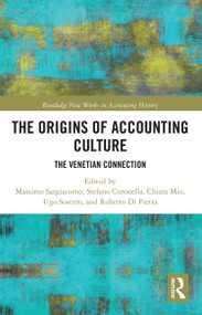 The Origins of Accounting Culture (The Venetian Connection) by Massimo Sargiacomo, Stefano Coronella, Chiara Mio, Ugo Sostero, Roberto Di Pietra, 9780367734718