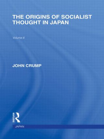 The Origins of Socialist Thought in Japan by John Crump, 9780415849098