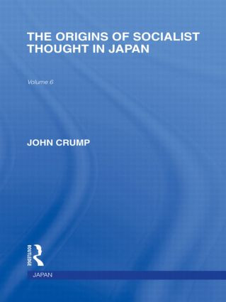 The Origins of Socialist Thought in Japan by John Crump, 9780415849098