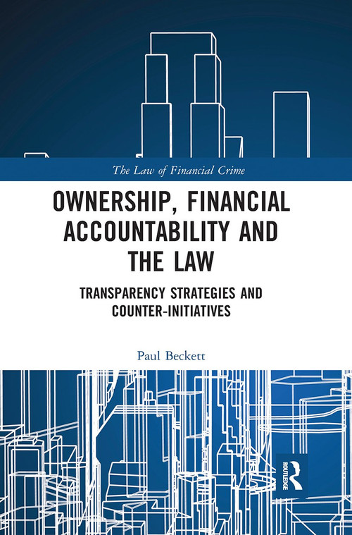Ownership, Financial Accountability and the Law (Transparency Strategies and Counter-Initiatives) by Paul Beckett, 9780367729158