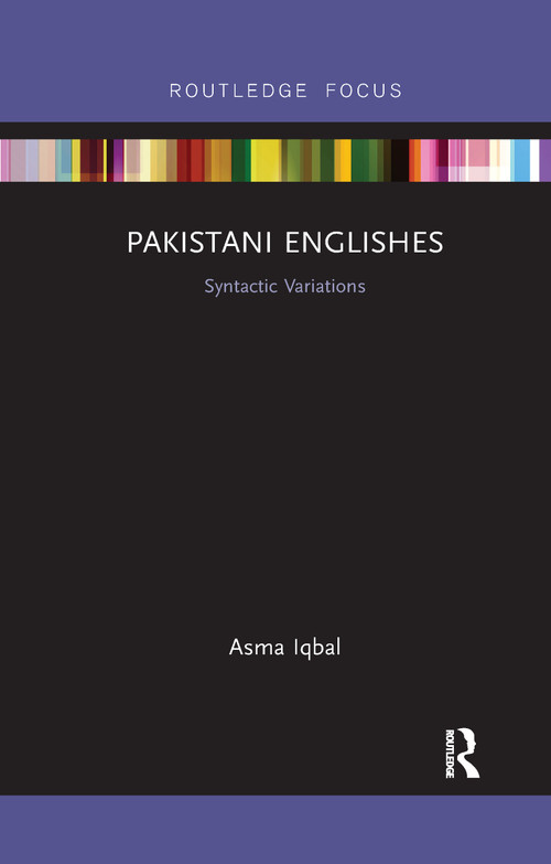 Pakistani Englishes (Syntactic Variations) by Asma Iqbal, 9780367734763