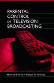 Parental Control of Television Broadcasting by Monroe E. Price, Dee H. Andrews, Stefaan Verhulst, Harold F. O'Neil, 9780805839029