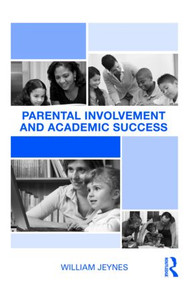 Parental Involvement and Academic Success by William Jeynes, 9780415990547