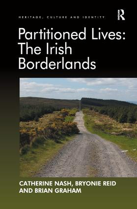 Partitioned Lives: The Irish Borderlands by Catherine Nash, Bryonie Reid, 9781138269286