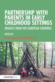 Partnership with Parents in Early Childhood Settings (Insights from Five European Countries) by Liz Hryniewicz, Paulette Luff, 9781138347113