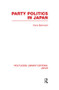 Party Politics in Japan by Hans Baerwald, 9780415849838