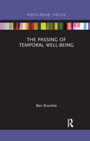 The Passing of Temporal Well-Being by Ben Bramble, 9780367735159