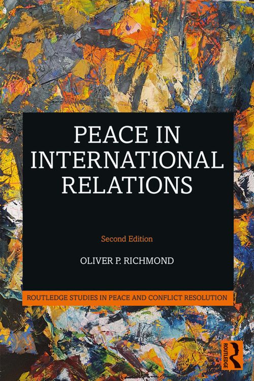 Peace in International Relations by Oliver P. Richmond, 9780815356813