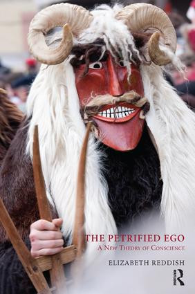 The Petrified Ego (A New Theory of Conscience) - 9781780491783 by Elizabeth Reddish, 9781780491783