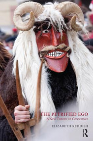 The Petrified Ego (A New Theory of Conscience) - 9781780491783 by Elizabeth Reddish, 9781780491783