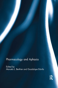 Pharmacology and Aphasia by Marcelo Berthier, Guadalupe Davila, 9780367738921