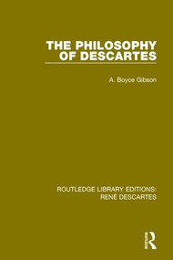 The Philosophy of Descartes by A. Boyce Gibson, 9781138205000