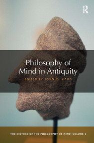 Philosophy of Mind in Antiquity (The History of the Philosophy of Mind, Volume 1) - 9780367734138 by John Sisko, 9780367734138