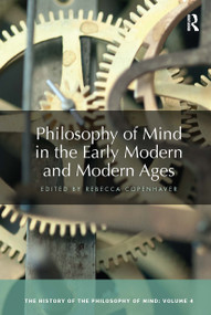 Philosophy of Mind in the Early Modern and Modern Ages (The History of the Philosophy of Mind, Volume 4) - 9780367734114 by Rebecca Copenhaver, 9780367734114
