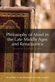 Philosophy of Mind in the Late Middle Ages and Renaissance (The History of the Philosophy of Mind, Volume 3) - 9780367734145 by Stephan Schmid, 9780367734145