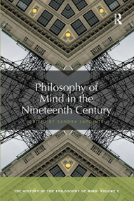 Philosophy of Mind in the Nineteenth Century (The History of the Philosophy of Mind, Volume 5) - 9780367734169 by Sandra Lapointe, 9780367734169