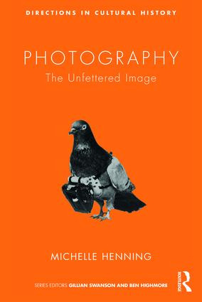 Photography (The Unfettered Image) by Michelle Henning, 9781138782556