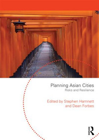 Planning Asian Cities (Risks and Resilience) by Stephen Hamnett, Dean Forbes, 9780415832205