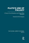 Plato's Use of Fallacy (RLE: Plato) (A Study of the Euthydemus and some Other Dialogues) by Rosamond Sprague, 9781138007710