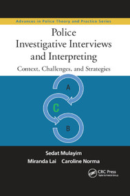 Police Investigative Interviews and Interpreting (Context, Challenges, and Strategies) by Sedat Mulayim, Miranda Lai, Caroline Norma, 9780367870126