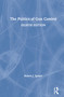 The Politics of Gun Control by Robert J. Spitzer, 9780367502867