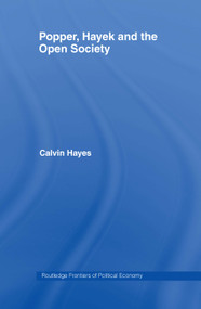Popper, Hayek and the Open Society by Calvin Hayes, 9781138011496
