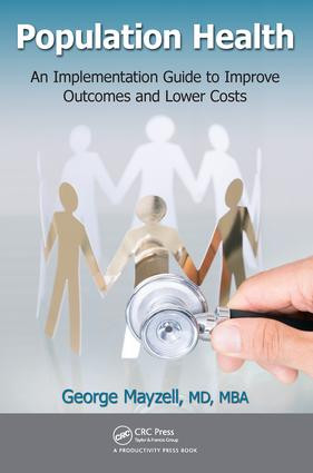 Population Health (An Implementation Guide to Improve Outcomes and Lower Costs) by MD Mayzell, 9781498705554