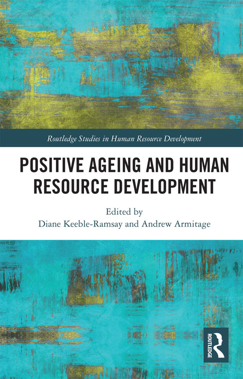 Positive Ageing and Human Resource Development by Diane Keeble-Ramsay, Andrew Armitage, 9780367732660