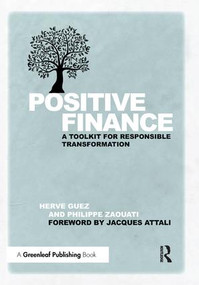 Positive Finance (A Toolkit for Responsible Transformation) by Hervé Guez, Philippe Zaouati, 9781783534555