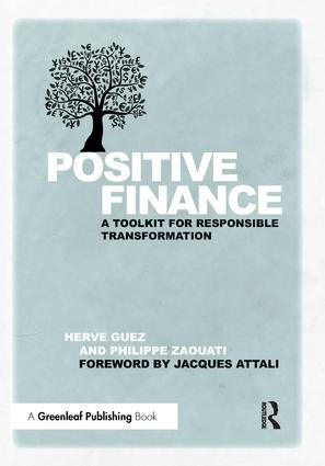 Positive Finance (A Toolkit for Responsible Transformation) by Hervé Guez, Philippe Zaouati, 9781783534555