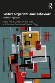 Positive Organizational Behaviour (A Reflective Approach) by Miguel Pina e Cunha, Arménio Rego, Ace Simpson, Stewart Clegg, 9781138293090