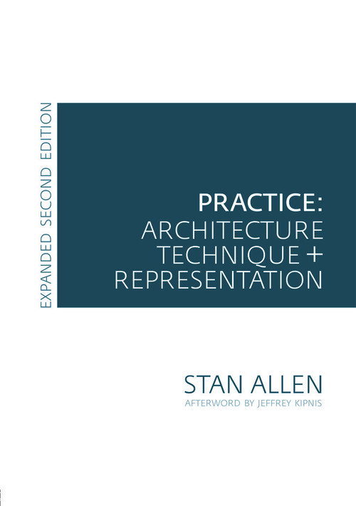 Practice (Architecture, Technique and Representation) by Stan Allen, 9780415776257