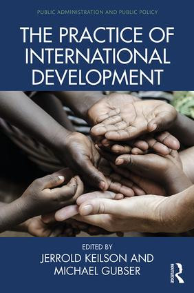The Practice of International Development by Jerrold Keilson, Michael Gubser, 9781466586727