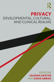 Privacy (Developmental, Cultural, and Clinical Realms) by Salman Akhtar, Aisha Abbasi, 9780367194048