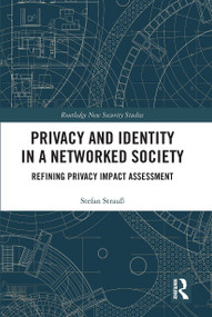Privacy and Identity in a Networked Society (Refining Privacy Impact Assessment) by Stefan Strauß, 9780367730130