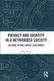 Privacy and Identity in a Networked Society (Refining Privacy Impact Assessment) by Stefan Strauß, 9780367730130