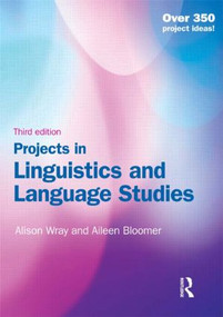 Projects in Linguistics and Language Studies by Alison Wray, Aileen Bloomer, 9781444145366