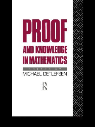 Proof and Knowledge in Mathematics by Michael Detlefsen, 9781138009356
