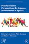 Psychoanalytic Perspectives On Intense Involvement in Sports by Irwin Hirsch, Phillip Blumberg, Robert Watson, 9780367542382