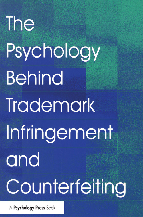 The Psychology Behind Trademark Infringement and Counterfeiting by J. L. Zaichkowsky, 9780805847932