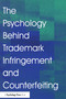 The Psychology Behind Trademark Infringement and Counterfeiting by J. L. Zaichkowsky, 9780805847932