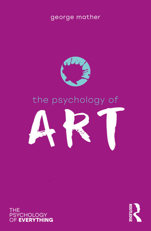 The Psychology of Art - 9780367609931 by George Mather, 9780367609931