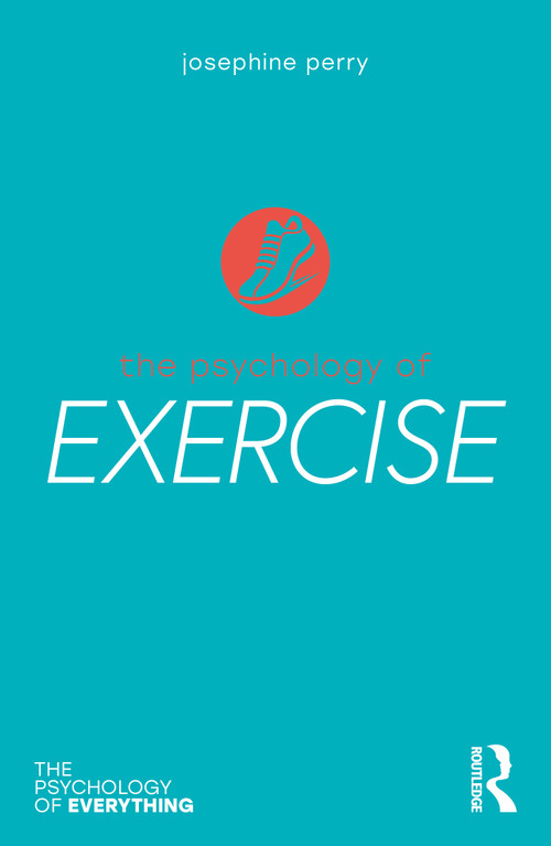 The Psychology of Exercise by Josephine Perry, 9780367370848