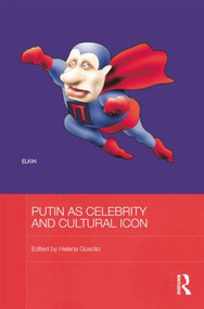 Putin as Celebrity and Cultural Icon by Helena Goscilo, 9781138815742