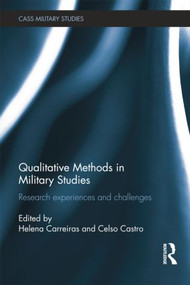 Qualitative Methods in Military Studies (Research Experiences and Challenges) by Helena Carreiras, Celso Castro, 9781138797482