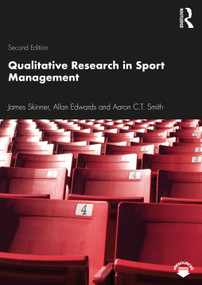 Qualitative Research in Sport Management by James Skinner, Allan Edwards, Aaron C.T. Smith, 9780367426606