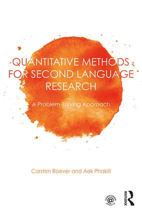 Quantitative Methods for Second Language Research (A Problem-Solving Approach) by Carsten Roever, Aek Phakiti, 9780415814027